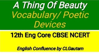 12th Eng A Thing Of Beauty  Vocabulary Poetic Devices [upl. by Adnuahsal645]