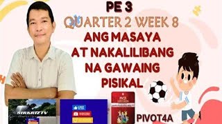 PE 3 QUARTER 2 WEEK 8 I ANG MASAYA AT NAKALILIBANG NA GAWAING PISIKAL I PIVOT4AMELC BASED [upl. by Coltin]