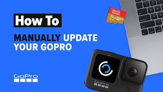 GoPro How to Manually Update Your GoPro [upl. by Emeric830]