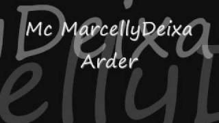 Mc Marcelly Deixa Arder [upl. by Pappas]