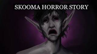 a HORRIFYING SKOOMA true story [upl. by Ahkihs202]