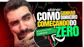 COMO GANHAR DINHEIRO NA CORRETORA EBNEX  INICIANTES COMEÇANDO DO ZERO [upl. by Jala]