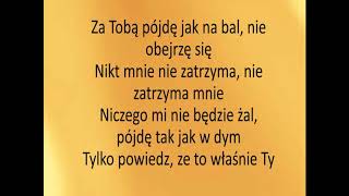 Krzysztof Krawczyk Za Tobą pójdę jak na bal tekst [upl. by Honor]