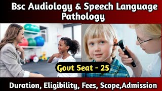 Bsc Audiology amp Speech Language Pathology Course After 12th Eligibility Duration Admission Fees [upl. by Kaczer]