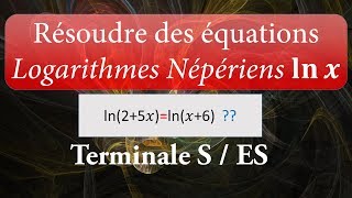 Résoudre des équations logarithmes népériens  lnx ●●●○○ Terminale SES [upl. by Eerased]