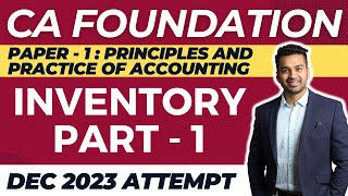 Conceptual Introduction Including Theory  Inventory  1  CA Foundation Accounts  Dec 2023 [upl. by Reis372]