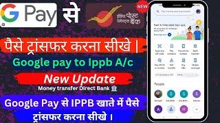 google pay se Ippb me Money transfer kaise kare  gpay se Ippb me paise transfer kaise kare 2025 [upl. by Ariem]