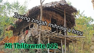 Zawng zingah mihring ang tak a hmu A ramvah pui thing aṭangin a tla hlum  Mi Thiltawnte 112 [upl. by Towney]