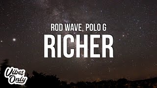 Rod Wave  Richer Lyrics ft Polo G [upl. by Raquel894]