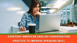 Intermediate English Conversation Practice Learn American English [upl. by Grigson]