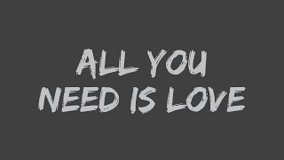 The Beatles  All You Need Is Love Lyrics [upl. by Glennie]