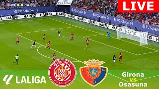 🔴LIVE GIRONA VS OSASUNA LIVE STEAM FULL MATCH  SPAIN LA LIGA LIVE eFOOTBALL [upl. by Lynnet]