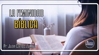 La feminidad bíblica  Pr Juan Carlos Zuñiga [upl. by Aliet]