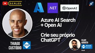 Monte o seu chatGPT com Azure AI Search e Open AI [upl. by Duquette]