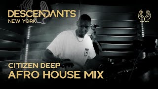 CITIZEN DEEP Afro House  Tech DJ Set Live From DESCENDANTS New York [upl. by Gnus]