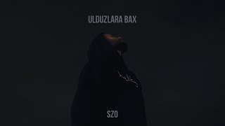 SZO  Ulduzlara Bax  Official Music Video [upl. by Lajes889]