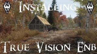 Skyrim  How to Install True Vision ENB Detailed [upl. by Doughty]