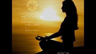 Try Guided Meditation for Perfect Health Fitness Weight loss and WellBeing [upl. by Nilrak362]