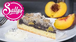 MohnPfirsichKuchen mit Streuseln Rezept  Sonntagskuchen  Sallys Welt [upl. by Anirak]