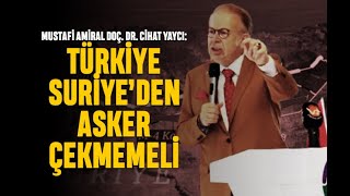 Cihat Yaycı Türkiye Suriyeden asker çekmemeli [upl. by Theall308]