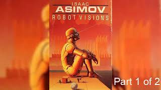 New version  Isaac Asimov  Robot Visions  Part 1 of 2  Soundbook [upl. by Mlawsky]