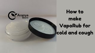 DIY VapoRub for cough and cold  Aranya Store [upl. by Tugman]