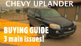 Chevrolet Uplander  BUYING GUIDE  REVIEW  3 Main Things to Look at [upl. by Haleehs]