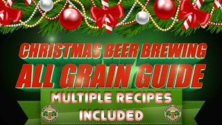 Christmas Beer All Grain Brewers Guide [upl. by Ennovart]