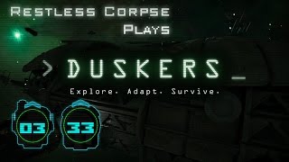 Lets Play DUSKERS  Series 3 Part 33  MOVING ON [upl. by Akenahc]