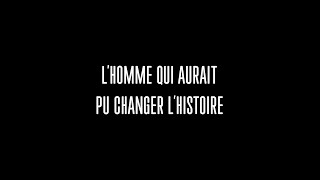 Lhomme qui aurait pu changer lhistoire [upl. by Alva660]