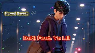 Yali Lili Arabic Slowed Reverb Balti feat Hamouda  Ya Lili [upl. by Aschim514]