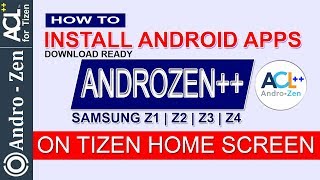 Androzen  How to Install Android Apps on Tizen Homescreen  Samsung Z2 Z4 Z1 Z3 [upl. by Eellah106]