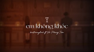 Em Không Khóc  buitruonglinh ft vuphungtien [upl. by Yacano]