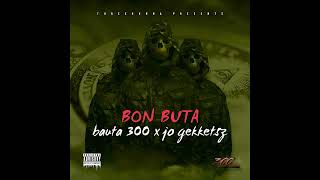 Bauta 300  Bon Buta FT JO Gekketsz ProdBy Trapcase [upl. by Calabrese874]