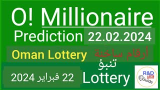 O Millionaire Lottery Prediction For 22 February 2024 أرقام ساخنة 22022024 [upl. by Ika]