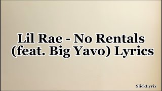 Lil Rae  No Rentals feat Big Yavo Lyrics [upl. by Julio]