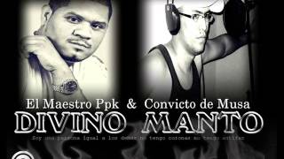 Divino manto Maestro Ppk amp Convicto de Musa PortavocesRecord [upl. by Steck]