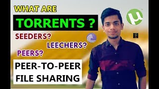 What are Torrents  Peers Seeders Leechers  Peer to Peer File Sharing Explained [upl. by Lea]