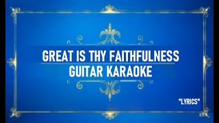 GREAT IS THY FAITHFULNESS GUITAR KARAOKE Pastor John Teixeira with lyrics [upl. by Graubert]