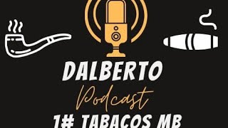 Podcast Dalberto 1 Tabacos MB [upl. by Neiluj]