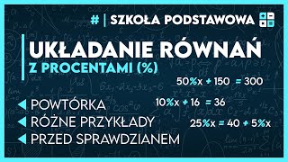 UKŁADANIE RÓWNAŃ Z PROCENTAMI 📋  ZADANIA TEKSTOWE ✅️  Matematyka Szkoła Podstawowa [upl. by Godwin]