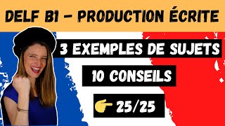 🇫🇷 DELF B1 Production Ecrite  3 exemples de sujets 10 conseils pour réussir Expressions utiles ✅💯 [upl. by Amisoc]