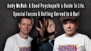 Episode 6  Andy McNab A Good Psychopath’s Guide To Life Special Forces amp Getting Served In A Bar [upl. by Eittod]