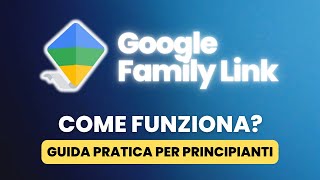 Come Funziona FAMILY LINK  Guida Pratica per Principianti [upl. by Asseralc]