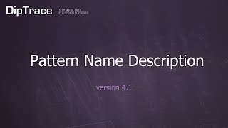 Pattern Name Description DipTrace Feature Review [upl. by Ezzo79]