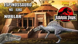 ESPINOSSAURO NA ILHA NUBLAR  JPT 13 [upl. by Atteuqcaj707]