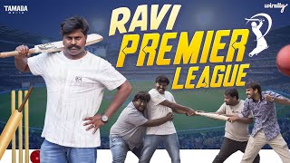 Ravi Premier League  Wirally Originals  Tamada Media [upl. by Almund]