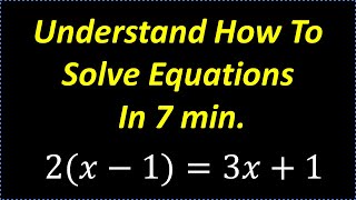 Learn How To Solve Equations – Understand In 7 Minutes [upl. by Hallie569]