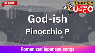 Godish – Pinocchio P Romaji Karaoke no guide [upl. by Siffre]