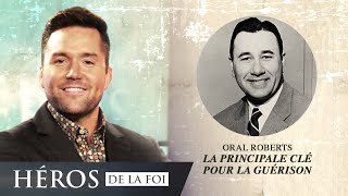 La principale clé pour la guérison  Oral Roberts  Héros de la foi [upl. by Fabri]